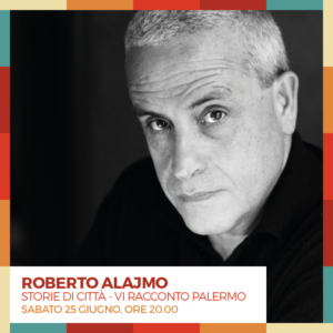 Storie di Città - Roberto Alajmo - Vi racconto Palermo